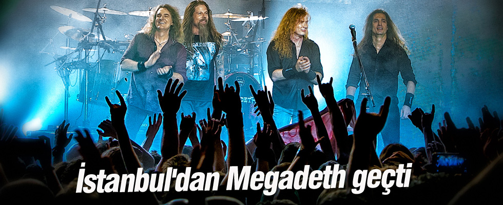 İstanbul'dan Megadeth geçti