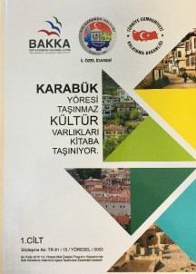 'Karabük Yöresi Taşınmaz Kültür Varlıkları Kitaba Taşınıyor' Projesi Hayata Geçti