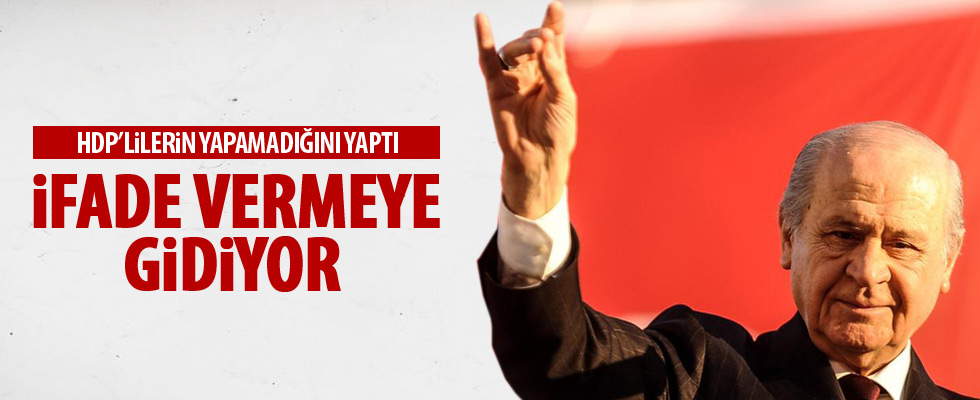 Bahçeli ifade vermeye gidecek