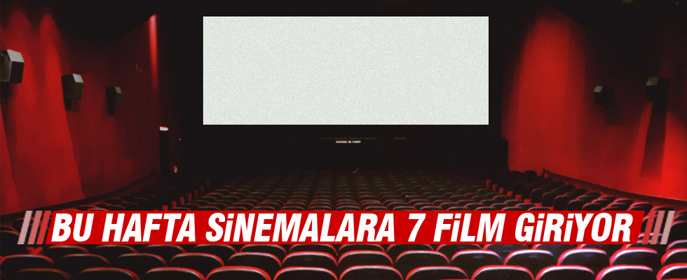 Bu hafta 7 film vizyona girecek