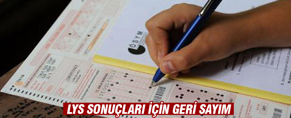LYS sonuçları için geri sayım başladı