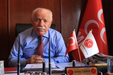MHP İl Başkanı Erdem Değerlendirmelerde Bulundu