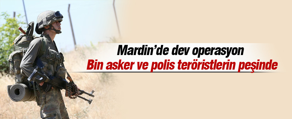 Mardin'de dev terör operasyonu