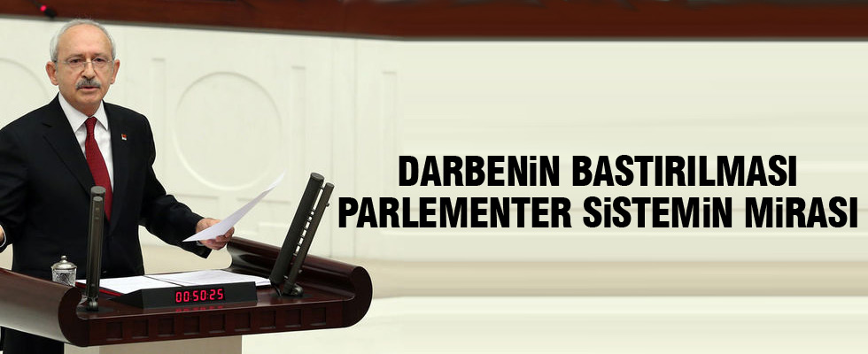 Kılıçdaroğlu: Darbeyi parlamenter sistem önledi