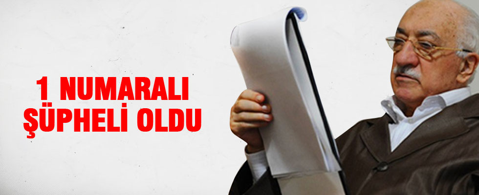 Darbe soruşturmasında Fethullah Gülen 1 numaralı şüpheli oldu