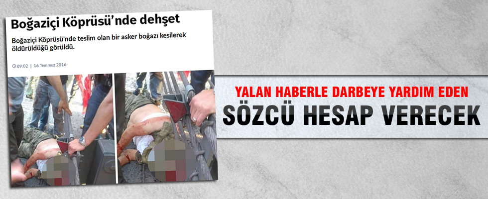 Sözcü'nün boğaz kesme yalanına soruşturma!