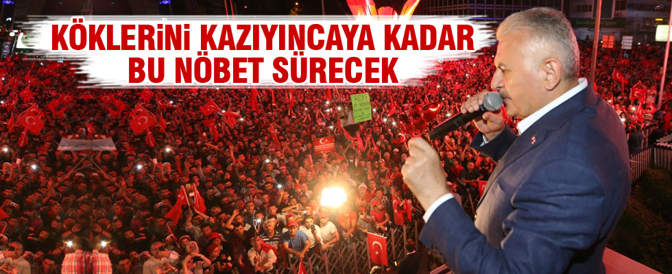 Başbakan Yıldırım: Bu nöbet devam edecek