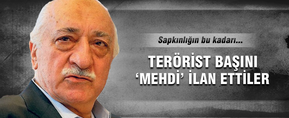 Fethullah Gülen'i 'Mehdi' ilan etmişler