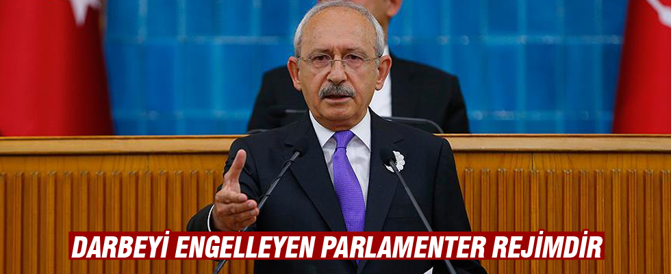 Kılıçdaroğlu: Darbeyi engelleyen parlamenter rejimdir