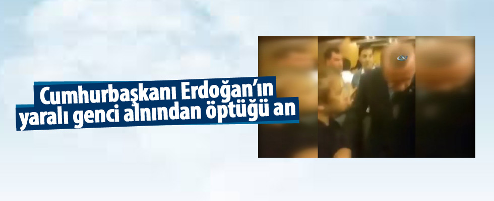 Cumhurbaşkanı Erdoğan yaralı genci böyle alnından öptü