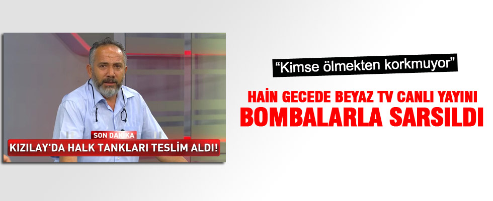 Hain gecede teröristler Beyaz TV'yi de hedef aldı