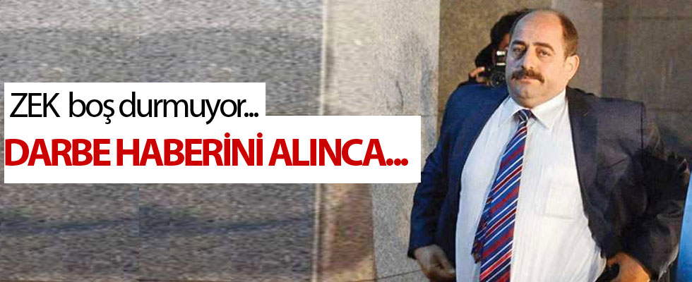 Zekeriya Öz darbe haberini alınca ne yaptı?