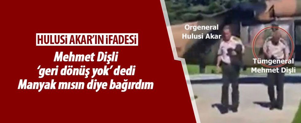 Genelkurmay Başkanı Akar'ın ifadesi!