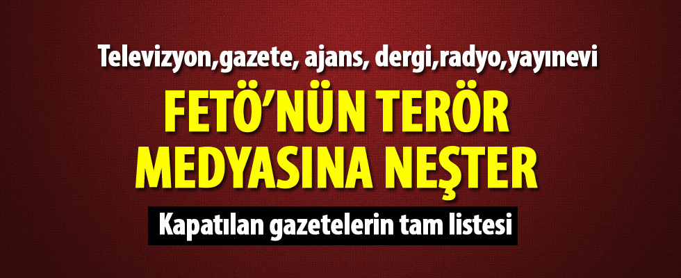 Fetö yanlısı medya kuruluşları kapatıldı