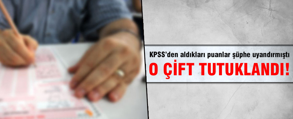 KPSS'den 95-97 puan alan karı-koca tutuklandı