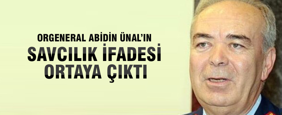 Orgeneral Abidin Ünal'ın ifadesi