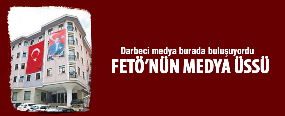 Bu da FETÖ'cülerin medya üssü