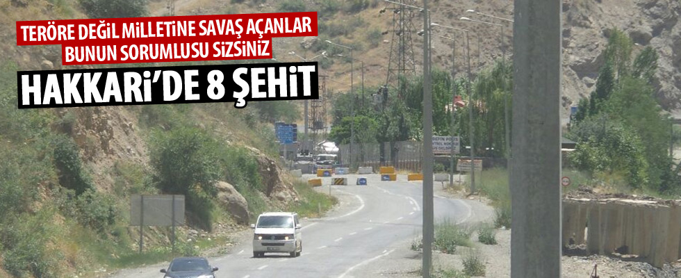Hakkari'de hain saldırı: 8 şehit