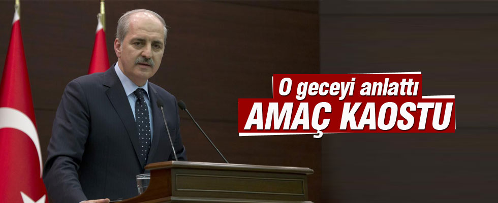 Numan Kurtulmuş: Amaç kaostu