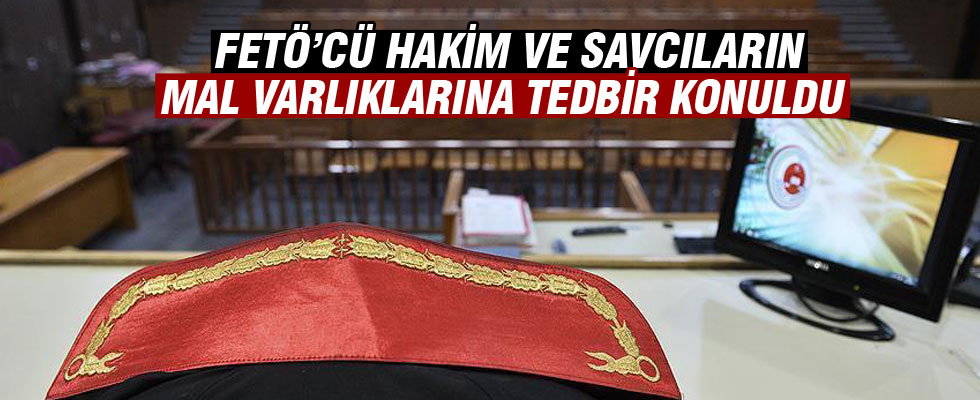 3 bin hakim ve savcının mal varlıklarına tedbir konuldu