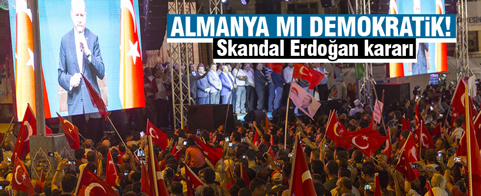 Almanya'dan skandal Erdoğan kararı
