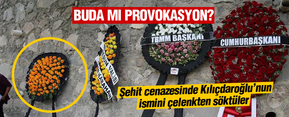 Kılıçdaroğlu'nun şehit cenazesindeki çelengi yırtıldı