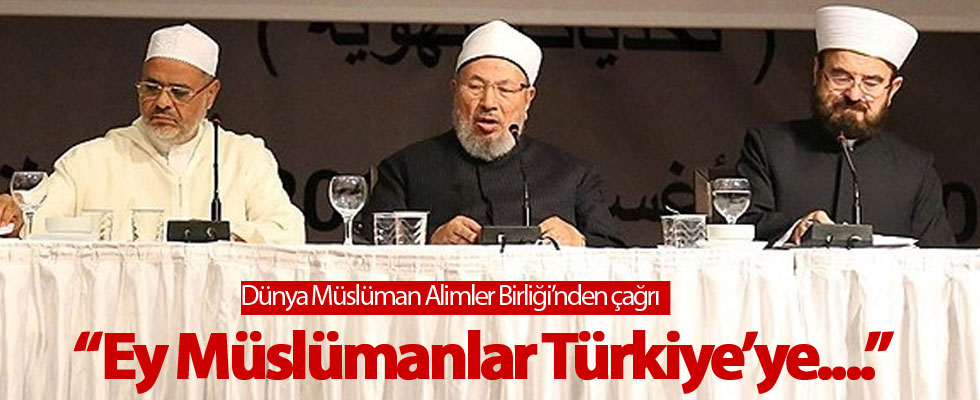 Türkiye için Müslümanlara bu çağrıyı yaptılar
