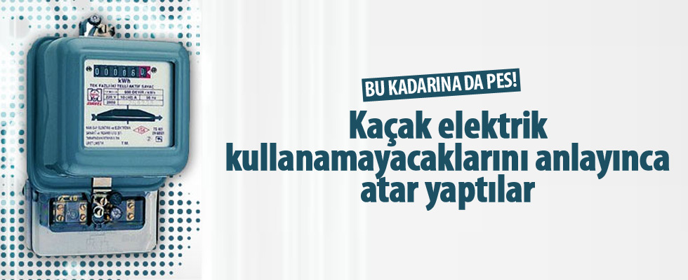 Kaçak kullanamayacaksak elektriği kesin talebi