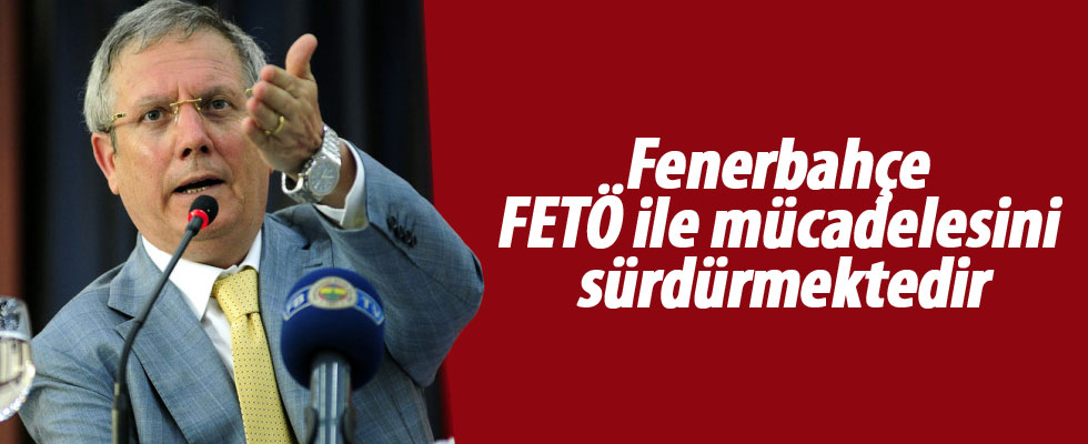 Aziz Yıldırım: Fenerbahçe FETÖ ile mücadelesini sürdürmektedir