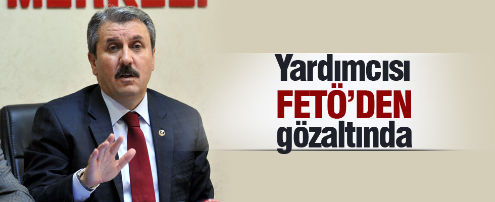 BBP Genel Başkan Yardımcısı gözaltına alındı