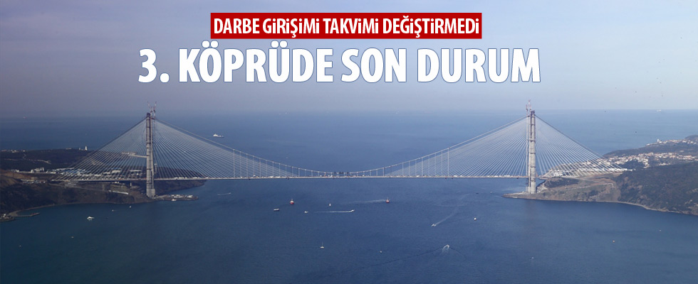 'Üçüncü köprüde inşaat 10 güne bitiyor'