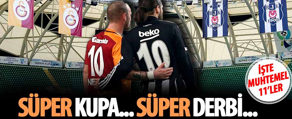 Galatasaray ile Beşiktaş Süper Kupa finalinde kozlarını paylaşacak