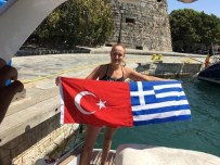 BAYRAK YARIŞI - 'Dostluk' İçin Yunan Adalarına Yüzerek Geçti