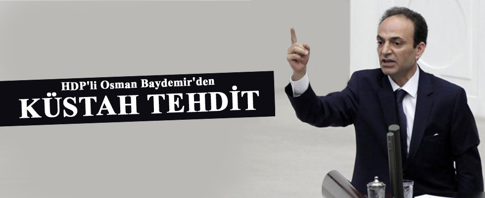 HDP'li Osman Baydemir'den küstah tehdit