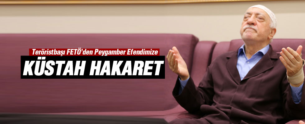 FETÖ'den Peygamber Efendimize hakaret