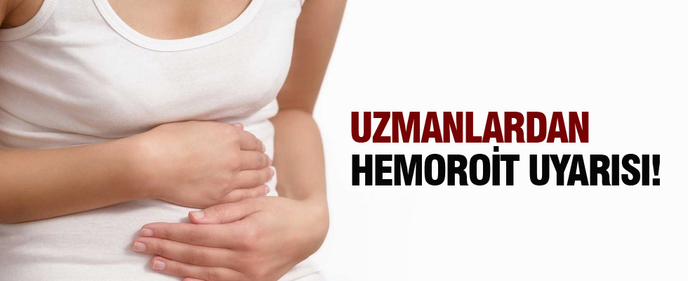 Uzmanlardan hemoroit uyarısı