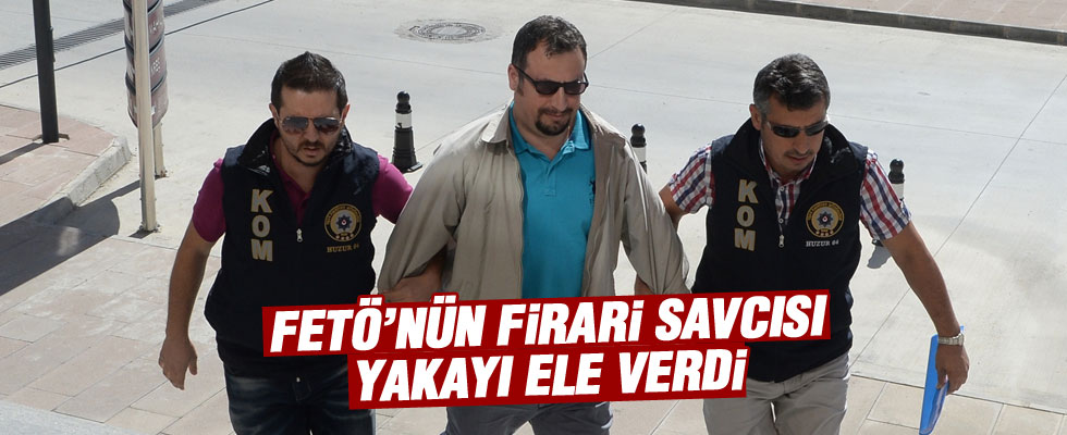FETÖ'cü kaçak savcı Akif Özgün yakalandı
