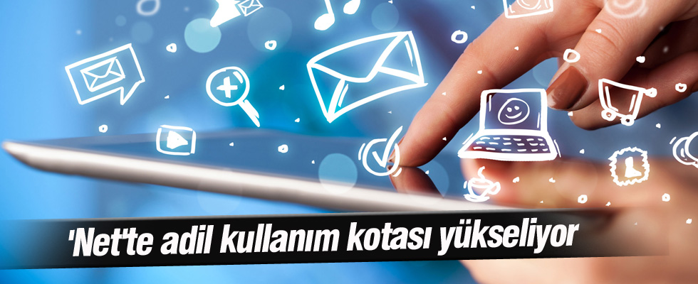 'Net'te adil kullanım kotası yükseliyor