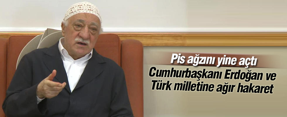 Teröristbaşı Gülen'den Türk milletine ağır hakaret