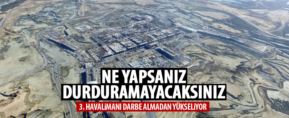 3. havalimanı 'darbe' almadan yükseliyor