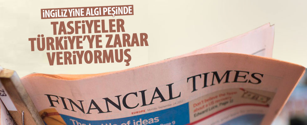 Financial Times 'Gülen tasfiyeleri'ni yazdı