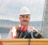 ULAŞTIRMA DENİZCİLİK VE HABERLEŞME BAKANI - Bakan Arslan Açıklaması 'Ağır Vasıtalar 26 Ağustos'tan İtibaren 3. Köprüyü Kullanacak'