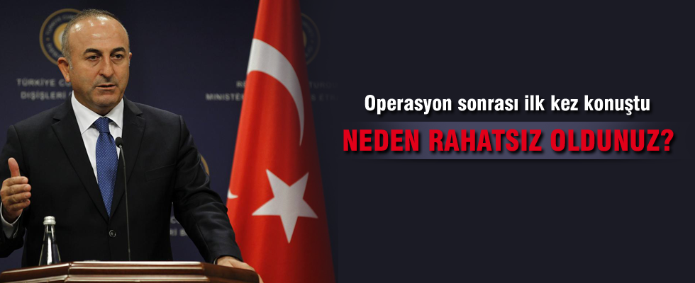 Dışişleri Bakanı Çavuşoğlu operasyonun ardından ilk kez konuştu