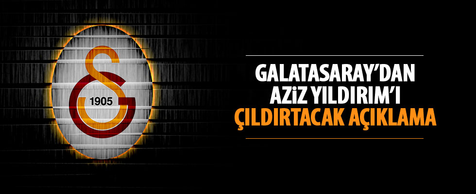 Galatasaray'dan Aziz Yıldırım'a tepki