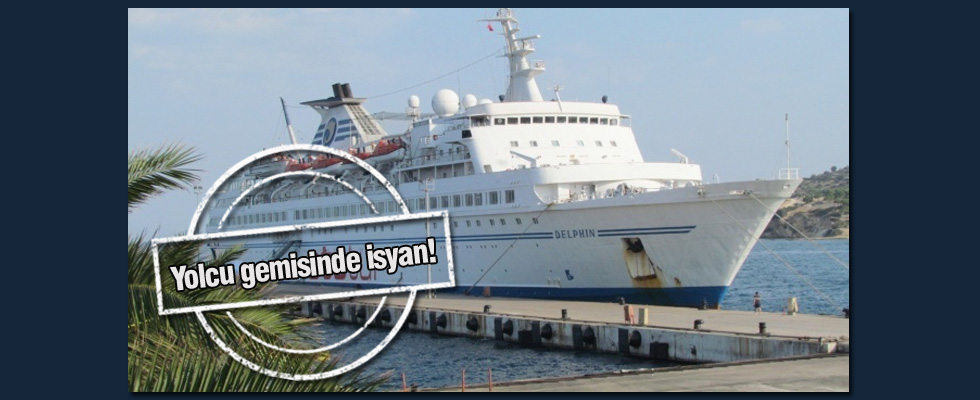 Yolcu gemisinde isyan!