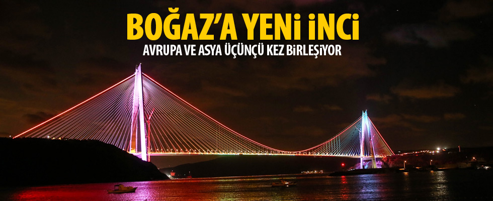 Yavuz Sultan Selim Köprüsü bugün açılıyor