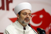 MANEVIYAT - Mehmet Görmez Açıklaması 'FETÖ Toplumdaki 3 Açığı Kullandı'