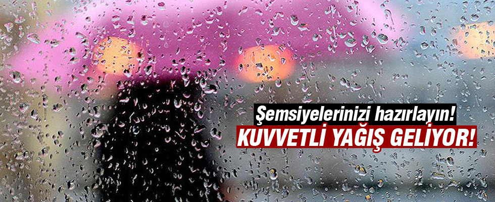 Meteoroloji'den kuvvetli yağış uyarısı