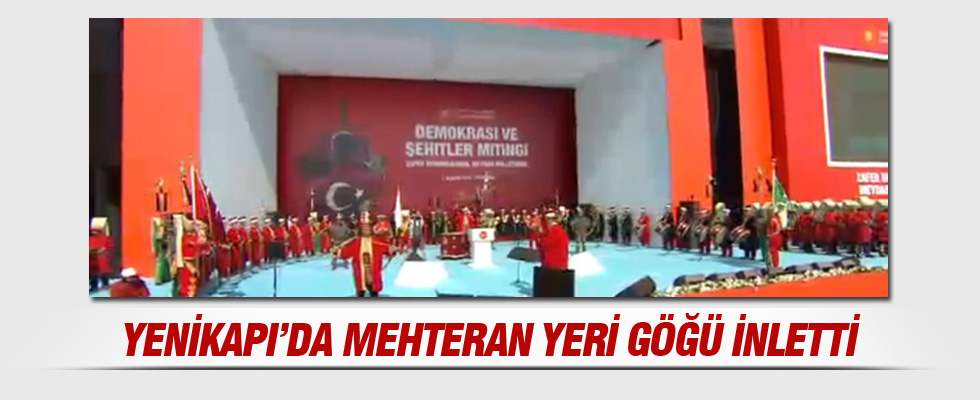 Yenikapı mitinginde mehteran şov