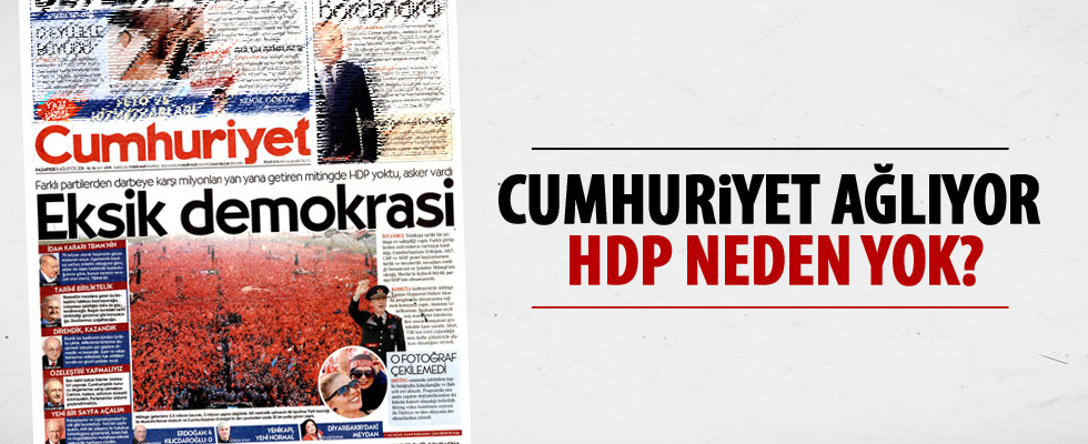 Cumhuriyet gazetesi üzgün: HDP neden yok?
